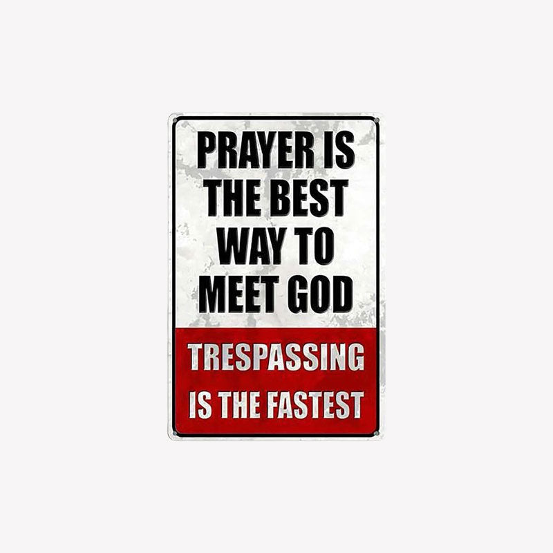 "No Trespassing—Or You'll See God Sooner Than You Think" (Decorative Sign)